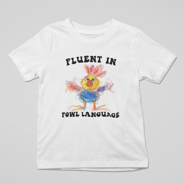 FLUENT IN FOWL LANGUAGE