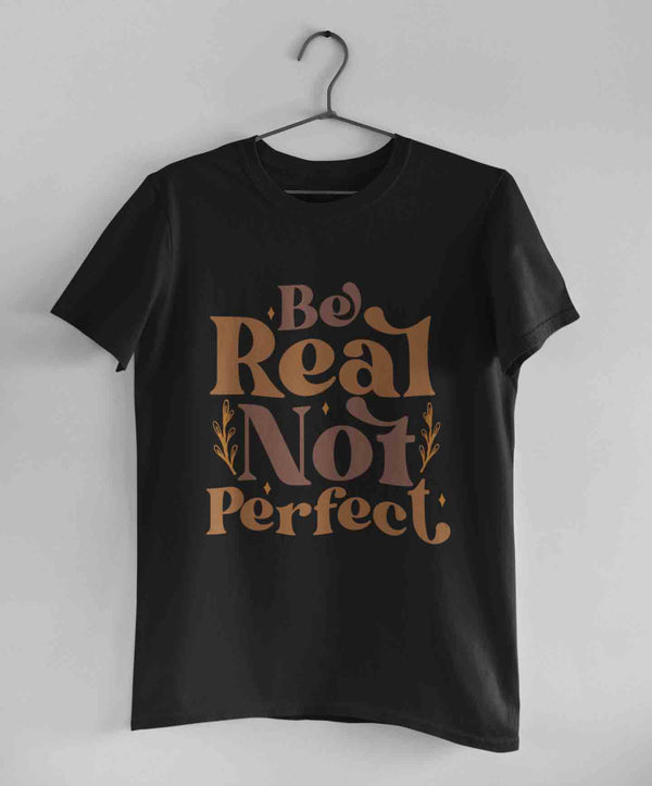 Be Real Not Perfect